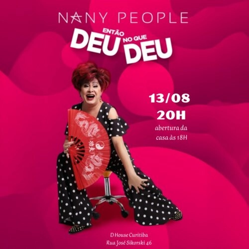 Imagem para divulgar o show de stand up da humorista Nany People, na DHouse em Curitiba dia 13 de julho às 20 horas.