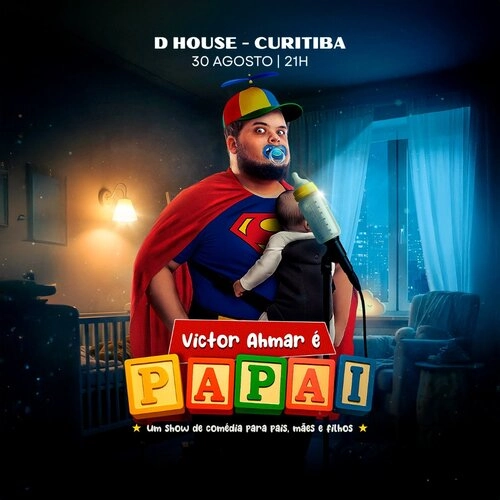Victor Ahmar é Papai! Um Show de Comédia para Pais, Mães e Filhos na DHouse Curitiba dia 30 de agosto de 2025 às 21 horas.